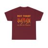 Not Today Satan - How About Next Wednesday? on a shirt in the color Garnet. - Memento Mary