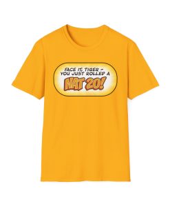 Face it Tiger, you just rolled a Nat 20 on a shirt in the color Gold - Memento Mary