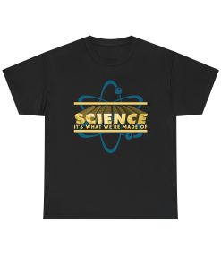 Science It's What We're Made Of on a shirt in the color Black. - Memento Mary