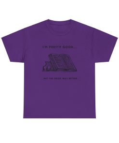 I'm pretty good - but the book was better in black on a shirt in the color Purple - Memento Mary