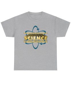 Science It's What We're Made Of on a shirt in the color Sport Gray. - Memento Mary