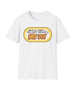 Face it Tiger, you just rolled a Nat 20 on a shirt in the color White - Memento Mary
