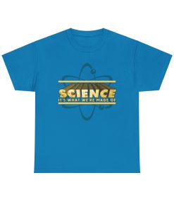 Science It's What We're Made Of on a shirt in the color Sapphire. - Memento Mary