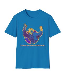 I prefer my science extra mad! on a shirt in the color Sapphire - Memento Mary