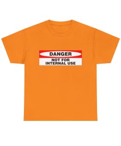Danger, not for internal use on a shirt in the color Safety Orange - Memento Mary