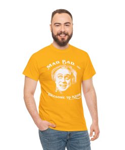 Mad, Bad, and Tiresome to Know on a shirt in the color Gold - Memento Mary