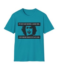 'It's not easy having a good time...even smiling makes my face ache' on a shirt in the color Tropical Blue. - Memento Mary