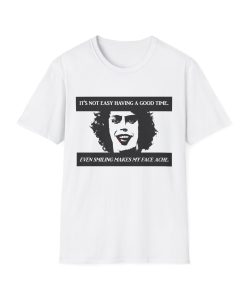 'It's not easy having a good time...even smiling makes my face ache' on a shirt in the color White. - Memento Mary