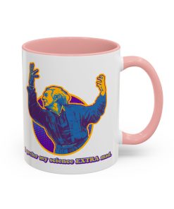 I Prefer My Science EXTRA Mad on an 11 oz mug in the color of Pink - Memento Mary