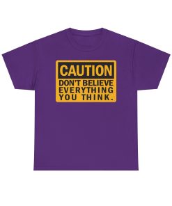 Caution, don't believe everything you think on a shirt in the color Purple - Memento Mary