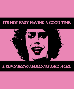 'It's not easy having a good time...even smiling makes my face ache' on a shirt in the color Azalea. - Memento Mary